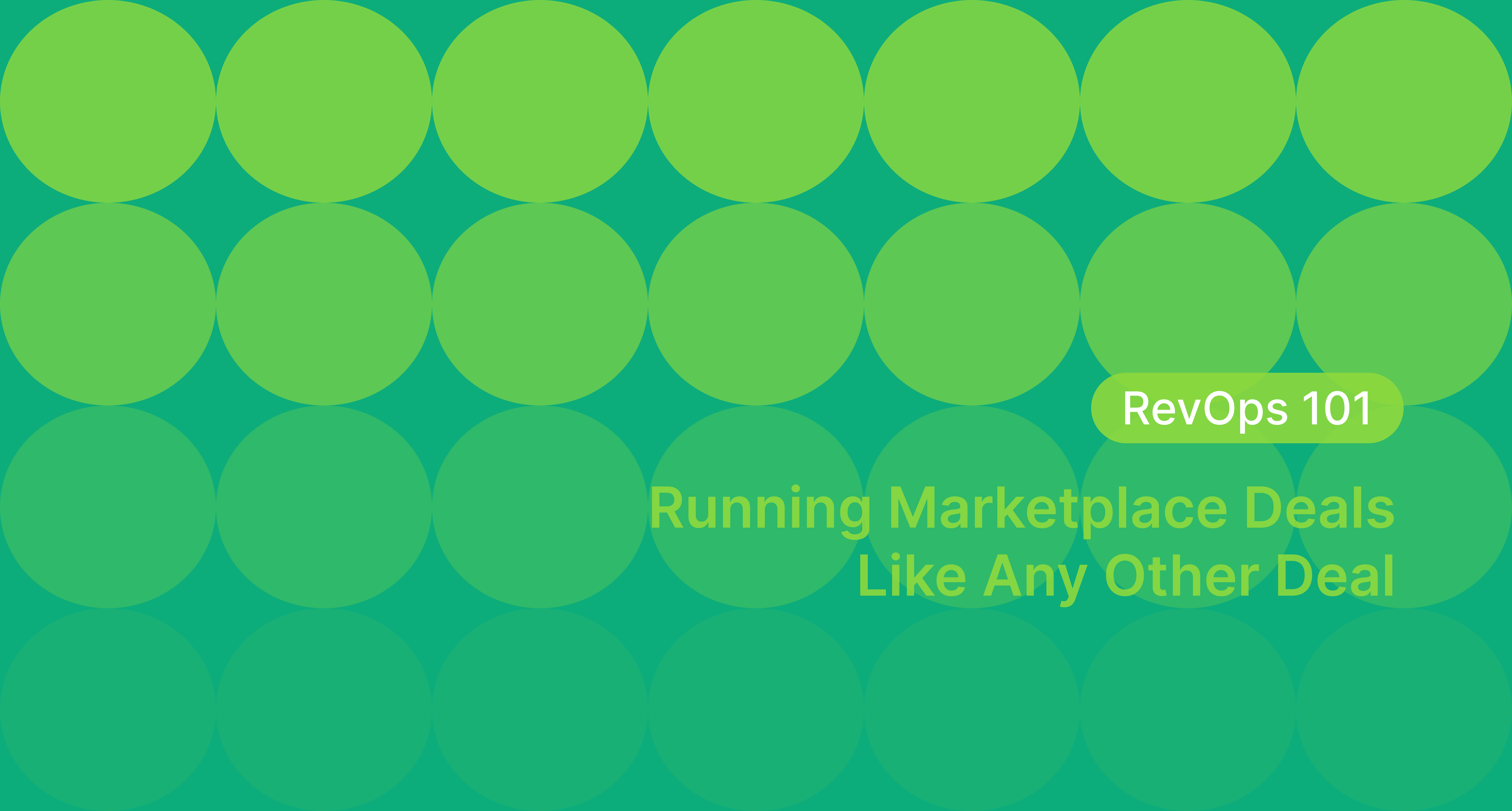 RevOps 101: Running Marketplace Deals Like Any Other Deal
